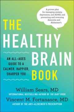 The healthy brain book : an all-ages guide to a calmer, happier, sharper you  Cover Image