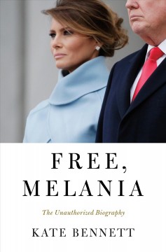 Free, Melania : the unauthorized biography  Cover Image