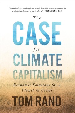 The case for climate capitalism : economic solutions for a planet in crisis  Cover Image
