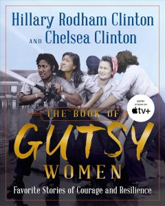 The book of gutsy women : favorite stories of courage and resilience  Cover Image