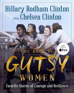 The book of gutsy women : favorite stories of courage and resilience  Cover Image