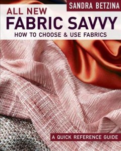All new fabric savvy : how to choose & use fabrics : a quick reference guide  Cover Image