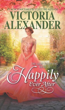 The lady travelers guide to happily ever after  Cover Image