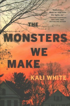 The monsters we make : a novel  Cover Image