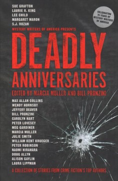 Deadly anniversaries : a collection of stories from crime fiction's top authors : celebrating 75 years of Mystery Writers of America  Cover Image