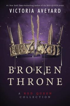 Broken throne : a Red Queen collection  Cover Image