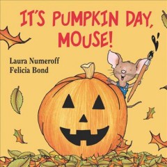 It's pumpkin day, Mouse!  Cover Image