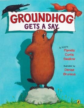 Groundhog gets a say  Cover Image