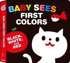 Baby sees first colors : black, white and red  Cover Image