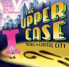 The upper case : trouble in Capital City  Cover Image