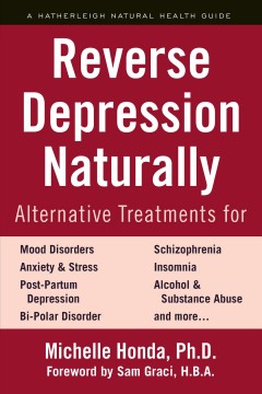 Reverse depression naturally : alternative treatments for mood disorders, anxiety and stress  Cover Image