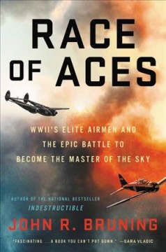 The race of aces : WWII's elite airmen and the epic battle to become the master of the sky  Cover Image
