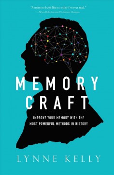 Memory craft : improve your memory with the most powerful methods in history  Cover Image