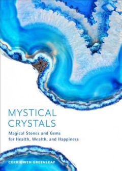 Mystic crystals : magical stones and gems for health   Cover Image