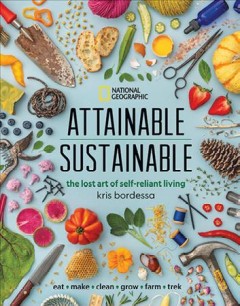 Attainable sustainable : the lost art of self-reliant living  Cover Image