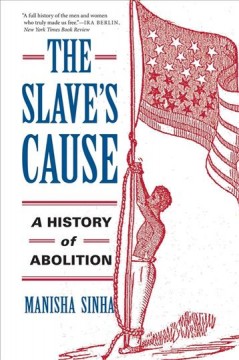 The slave's cause : a history of abolition  Cover Image