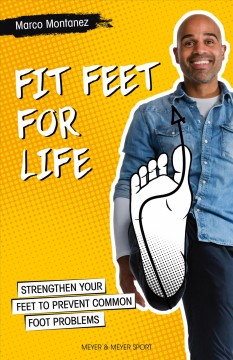 Fit feet for life : strengthen your feet to prevent common foot problems  Cover Image