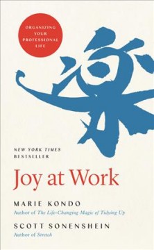 Joy at work : organizing your professional life  Cover Image