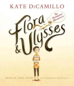 Flora and Ulysses : The Illuminated Adventures. Cover Image