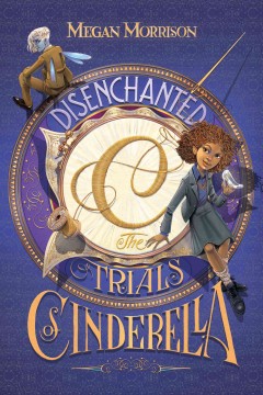 Disenchanted : the trials of Cinderella  Cover Image