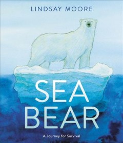 Sea bear : a journey for survival  Cover Image