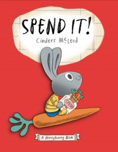 Spend it! : a moneybunny book  Cover Image