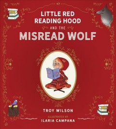 Little Red Reading Hood and the misread wolf  Cover Image