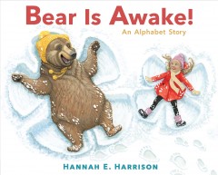 Bear is awake! : an alphabet story  Cover Image