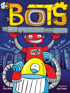 The most annoying robots in the universe  Cover Image