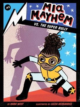 Mia Mayhem vs. the super bully  Cover Image