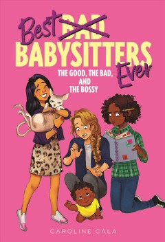 The good, the bad, and the bossy  Cover Image