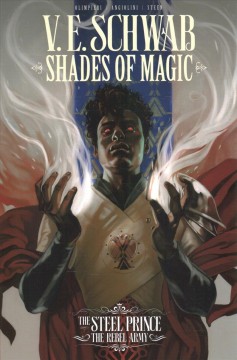 Shades of magic, The steel prince. 3, The rebel army Cover Image