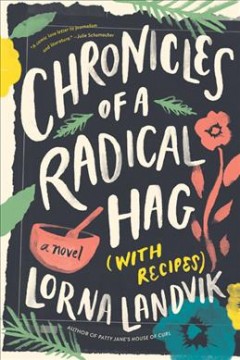 Chronicles of a radical hag (with recipes) : a novel  Cover Image