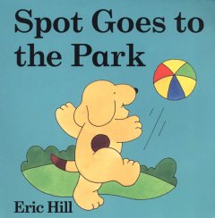 Spot goes to the park  Cover Image