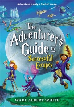 The adventurer's guide to successful escapes  Cover Image