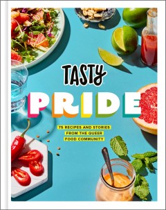 Tasty pride : 75 recipes and stories from the queer food community  Cover Image