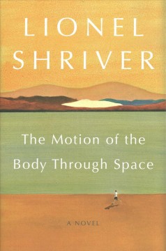 The motion of the body through space : a novel  Cover Image