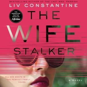 The wife stalker a novel  Cover Image