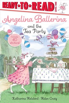 Angelina Ballerina and the tea party  Cover Image