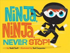 Ninja, ninja, never stop!  Cover Image