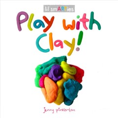 Play with clay!  Cover Image