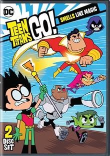 Teen Titans go!. Season 5, part 2, Smells like magic Cover Image