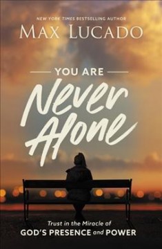 You are never alone : trust in the miracle of God's presence and power  Cover Image