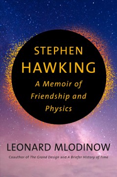Stephen Hawking : a memoir of friendship and physics  Cover Image