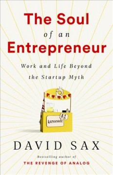 The soul of an entrepreneur : work and life beyond the startup myth  Cover Image