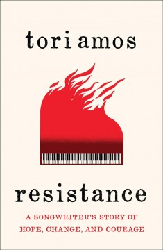 Resistance : a songwriter's story of hope, change, and courage  Cover Image