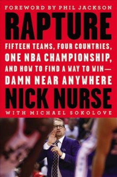 Rapture : fifteen teams, four countries, one NBA championship, and how to find a way to win -- damn near anywhere  Cover Image