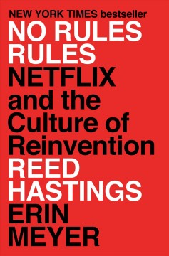 No rules rules : Netflix and the culture of reinvention  Cover Image