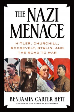 The Nazi menace : Hitler, Churchill, Roosevelt, Stalin, and the road to war  Cover Image