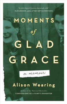 Moments of glad grace : a memoir  Cover Image